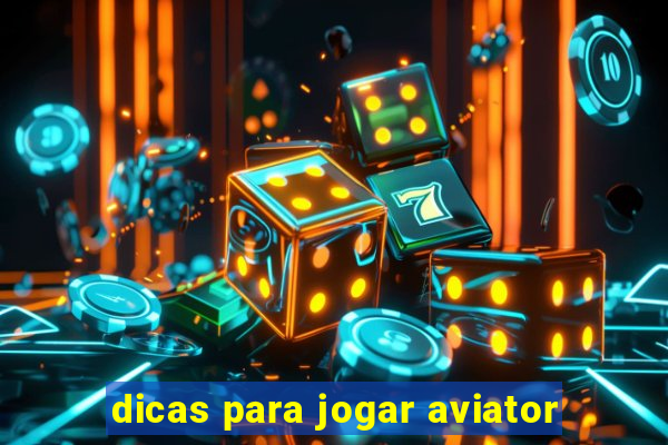 dicas para jogar aviator